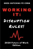 Working It : 2020 Edition: Disruption Rules 1732974462 Book Cover