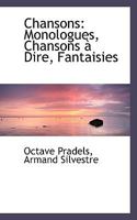 Chansons. Monologues. Chansons a Dire, Fantaisies. Avec Une Pra(c)Face D'Armand Silvestre (A0/00d.1886) 1103848941 Book Cover