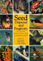 Seed Dispersal and Frugivory: Ecology, Evolution and Conservation 085199525X Book Cover