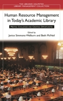 Human Resource Management in Today's Academic Library: Meeting Challenges and Creating Opportunities (Libraries Unlimited Library Management Collection) 0313320764 Book Cover