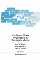 Nonlinear Wave Processes in Excitable Media (NATO Science Series: B:) 1489936858 Book Cover