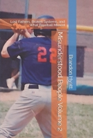 Misunderstood People Volume 2: Lost Fathers, Broken Systems, and What Baseball Missed B0GZZVPGG8 Book Cover