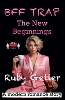 BFF Trap - The New Beginnings (Bff Trap - A Modern Romance Story) 936356696X Book Cover