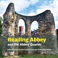 Reading Abbey: and the Abbey Quarter 1909747394 Book Cover