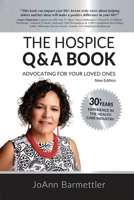 The Hospice Q & A Book: Advocating For Your Loved Ones 1805585398 Book Cover