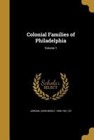 Colonial Families of Philadelphia; Volume 1 1015822843 Book Cover