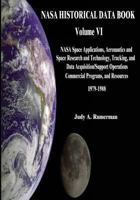 NASA Historical Data Book: Volume VI: NASA Space Applications, Aeronautics and Space Research and Technology, Tracking and Data Acquisitions/Support Operations, Commercial Programs, and Resources 1979 150106195X Book Cover