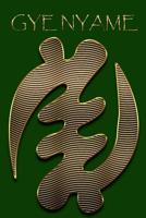 Gye Nyame: Gold Adinkra Green Softcover Note Book Diary - Lined Writing Journal Notebook - 100 Cream Pages - Ghanaian Asante Religious God - Ghana Africa African Symbols 1074048156 Book Cover