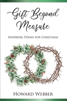 Gift Beyond Measure: Inspiring poems for Christmas 1788159144 Book Cover