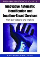 Innovative Automatic Identification and Location-Based Services: From Bar Codes to Chip Implants 1599047950 Book Cover