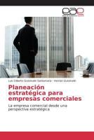 Planeacion Estrategica Para Empresas Comerciales 3639783956 Book Cover