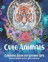 Cute Animals - Coloring Book for Grown-Ups - Echidna, Gorilla, Gecko, Tiger, and more B08C47SV5M Book Cover