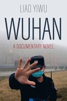 Wuhan: A Documentary Novel 1509562990 Book Cover