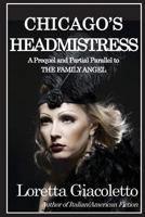 Chicago's Headmistress 1482667452 Book Cover