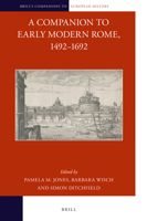 A Companion to Early Modern Rome, 1492-1692 9004391959 Book Cover