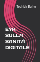 EYK SULLA SANITÀ DIGITALE (ENHANCE YOUR KNOWLEDGE) (Italian Edition) B0FB4S2G41 Book Cover