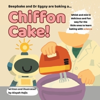 Beepbake and Dr Eggsy are baking a… Chiffon Cake! B0FPQ64RV5 Book Cover
