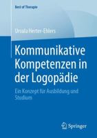 Kommunikative Kompetenzen in der Logop?die : Ein Konzept F?r Ausbildung und Studium 365831043X Book Cover