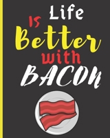 Blank Recipe Book Life Is Better with Bacon : Blank Cookbook to Write in Your Favorite Recipes - Blank Recipe Book for Men, Kids, Son, Girls, Daughter, Chefs - 8x10 in 121 Pages Blank Recipe Journal 1708394737 Book Cover