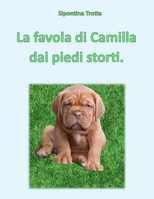 Camilla dai piedi storti.: La favola di Camilla (Italian Edition) B0FKYX4798 Book Cover