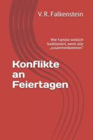 Konflikte an Feiertagen: Wie Familie wirklich funktioniert, wenn alle „zusammenkommen“ (German Edition) B0G52V2RQG Book Cover
