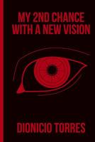 My 2nd Chance - : With a New Vision 1987740009 Book Cover