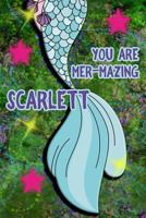 You Are Mer-Mazing Scarlett: Wide Ruled | Composition Book | Diary | Lined Journal | Green With Mermaid Tail 1799265145 Book Cover