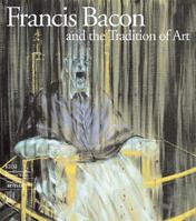 Francis Bacon and the Tradition of Art 8884917212 Book Cover