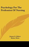 Psychology For The Profession Of Nursing 0548442703 Book Cover