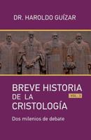 Breve Historia de la Cristolog�a: Dos milenios de bebate 1096542269 Book Cover