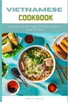 VIETNAMESE COOKBOOK: Complete & Delicious Vietnam Recipes to make at home B096TRVDMS Book Cover