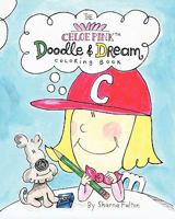 The Chloe Pink Doodle & Dream Coloring Book: A Coloring Sketchbook for Girls Aged 3-103 1453692215 Book Cover