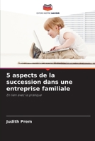 5 aspects de la succession dans une entreprise familiale (French Edition) 6209832210 Book Cover