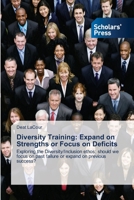 Diversity Training: Expand on Strengths or Focus on Deficits 3639663748 Book Cover