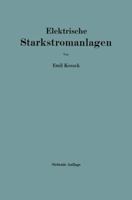 Elektrische Starkstromanlagen: Maschinen, Apparate, Schaltungen, Betrieb / Kurzgefasstes Hilfsbuch Fur Ingenieure Und Techniker Sowie Zum Gebrauch an Technischen Lehranstalten 3662359308 Book Cover