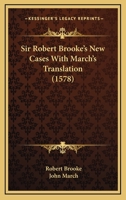 Sir Robert Brooke's New Cases With March's Translation 1167013131 Book Cover