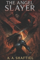 The Angel Slayer: Spears of Christos B0FVVSQC6N Book Cover