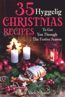 35 Hyggelig Christmas Recipes To Get You Through The Festive Season (Hygge Living: Leisure, Hobbies & Lifestyle) B0CMKGSMRC Book Cover