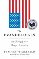 The Evangelicals: The Struggle to Shape America 1439131333 Book Cover