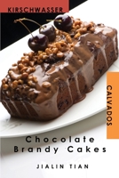 Chocolate Brandy Cakes 1733477926 Book Cover