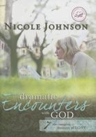 Dramatic Encounters with God: Seven Life-Changing Lessons of Love (Women of Faith) 0849903572 Book Cover