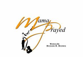 Mama Prayed 1943159041 Book Cover