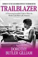 Trailblazer: A Pioneering Journalist's Fight to Make the Media Look More Like America 1546083456 Book Cover