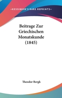 Beitrage Zur Griechischen Monatskunde (1845) (German Edition) 1144337526 Book Cover