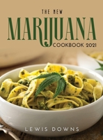 The New Marijuana Cookbook 2021 null Book Cover