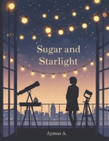 Sugar and Starlight: A Quiet, Closed-Door Rooftop Romance B0FMQ3TQMX Book Cover