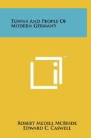 Towns and People of Modern Germany 1258219174 Book Cover