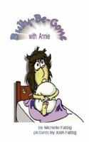 Bully-Be-Gone with Annie 0979580552 Book Cover