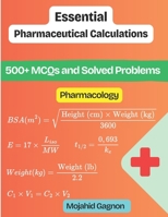 Essential Pharmaceutical Calculations (Pharmacology): 500+ MCQs and Solved Problems B0GDZVTZGZ Book Cover