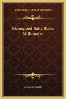 Kidnapped Baby Blake, Millionaire 1419128604 Book Cover